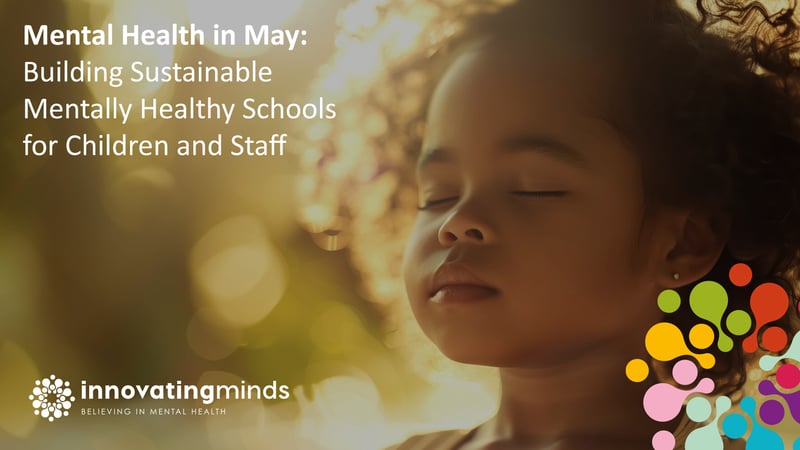 Nurturing Minds – Why Mentally Healthy Schools Matter More Than Ever